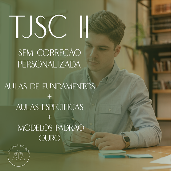 SEGUNDA FASE TJSC/FGV 2024.2 - AULAS DE FUNDAMENTOS + AULAS ESPECÍFICAS: SEM CORREÇÃO PERSONALIZADA